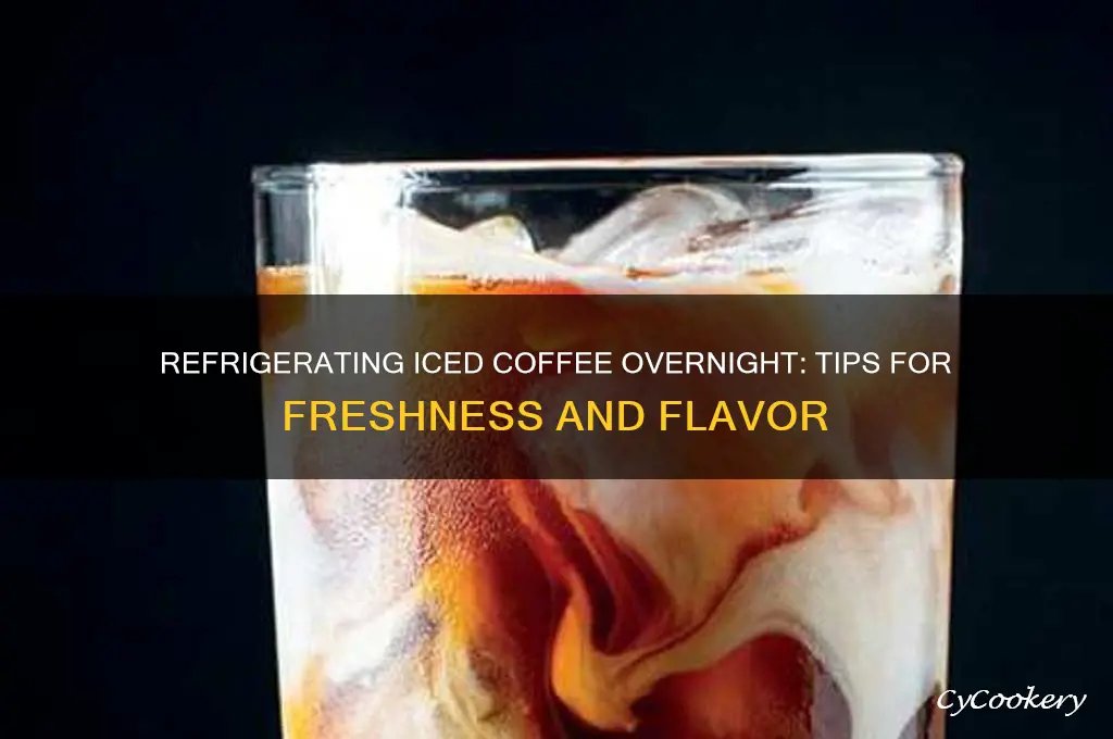 can i refrigerate iced coffee coffee overnight
