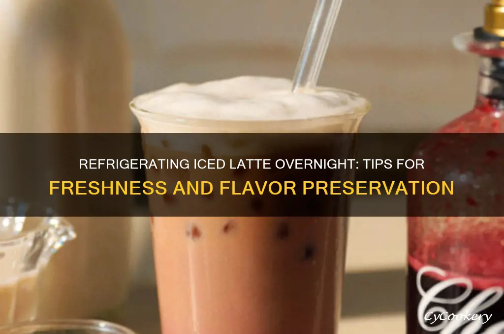 can i refrigerate iced latte overnight