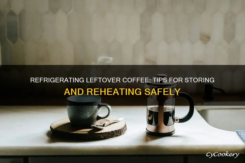 can i refrigerate leftover coffee