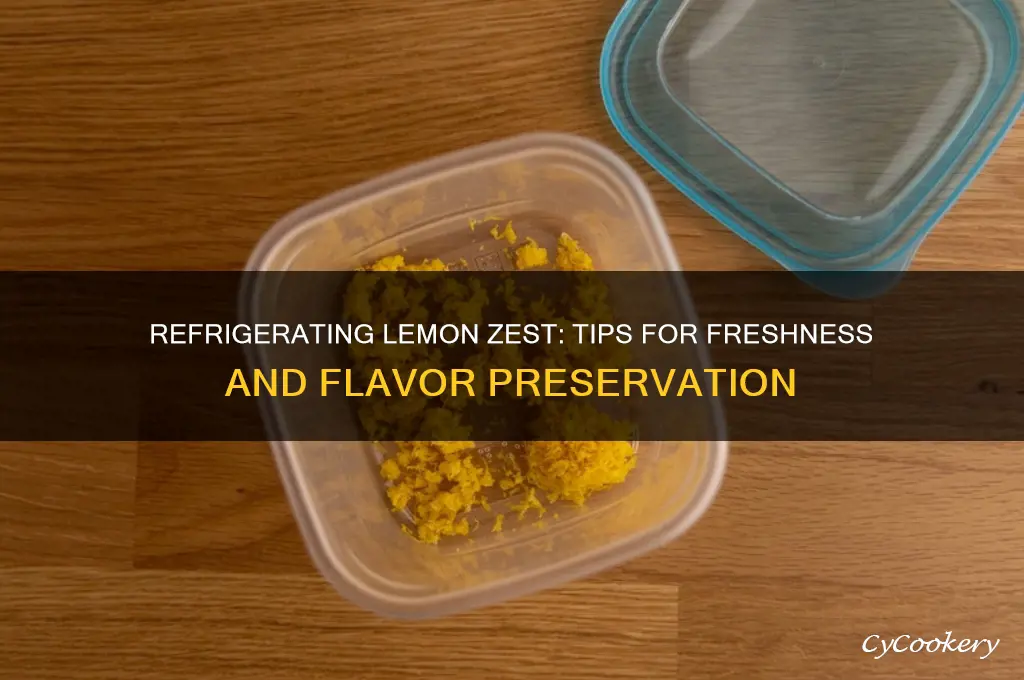 can i refrigerate lemon zest