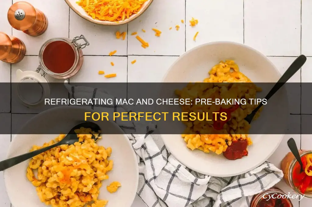 can i refrigerate mac and cheese before baking