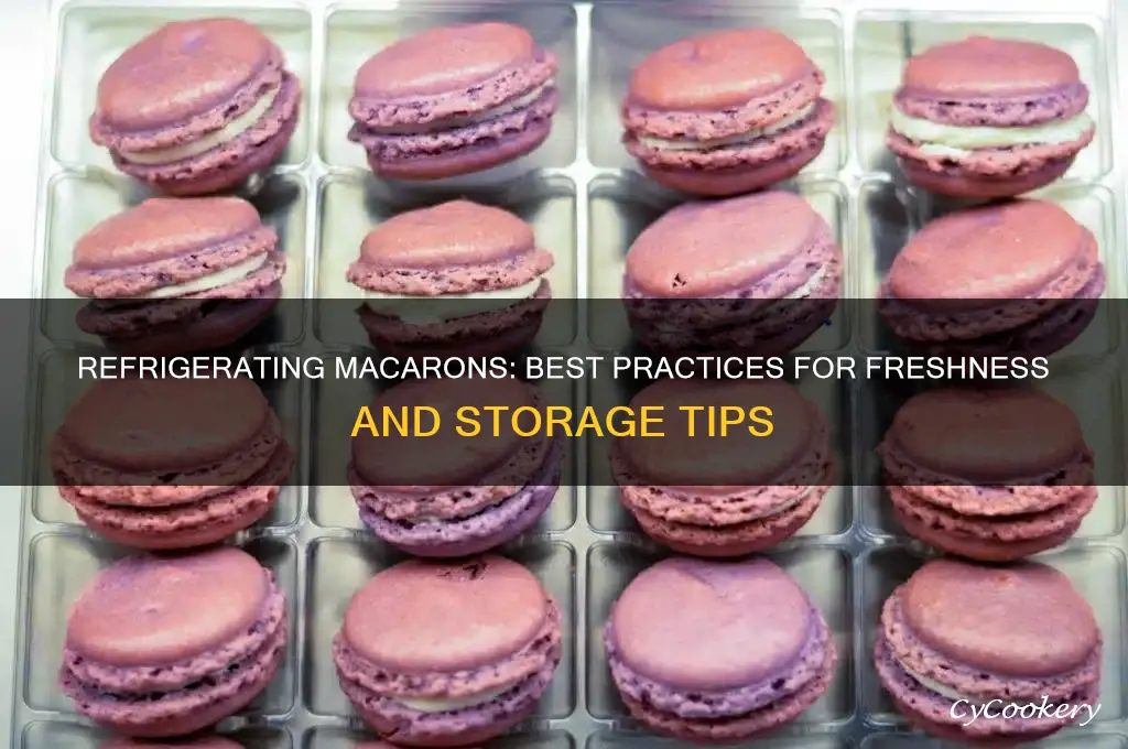 can i refrigerate macarons
