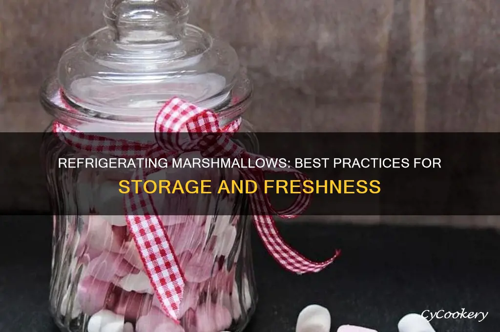 can i refrigerate marshmallows