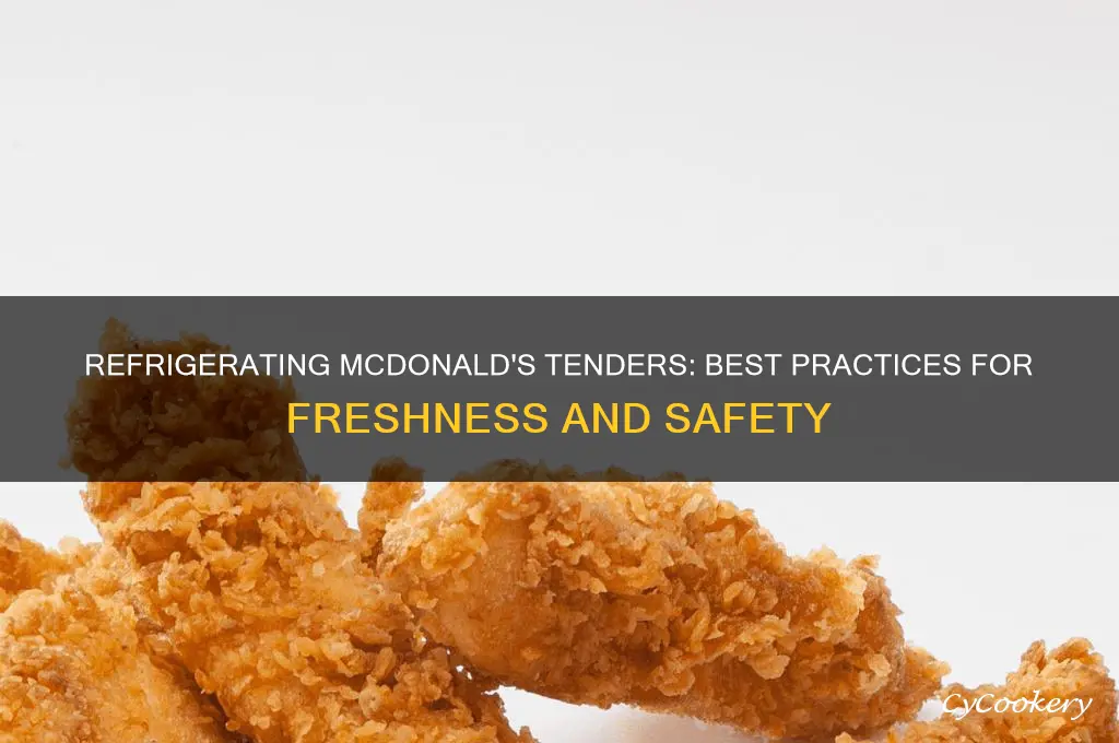 can i refrigerate mcdonalds tenders