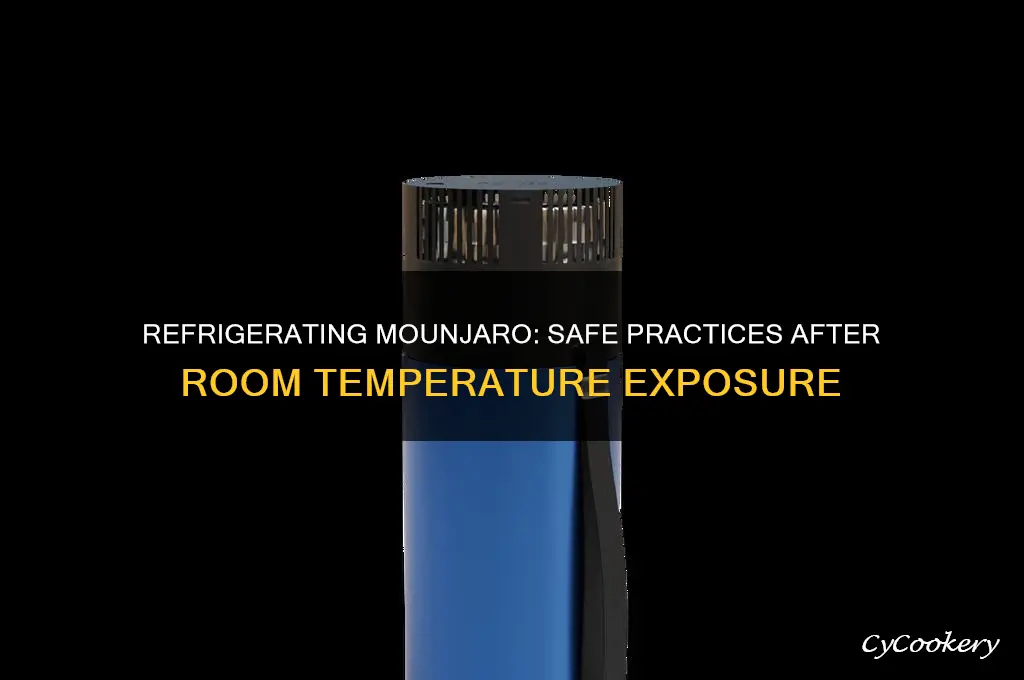 can i refrigerate mounjaro after room temperature