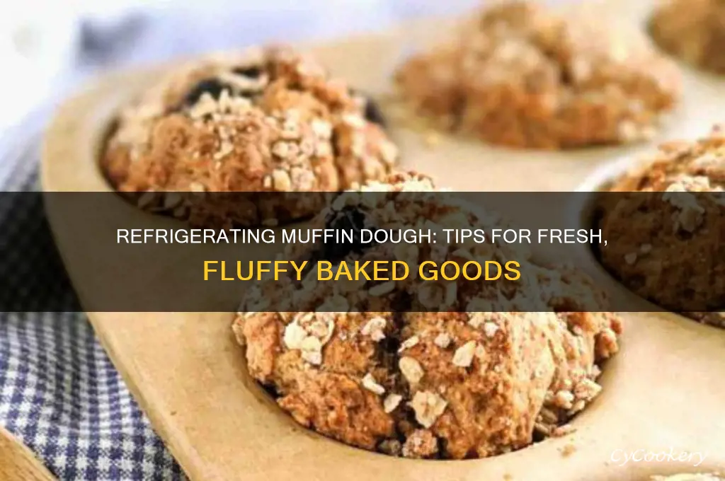 can i refrigerate muffin dough