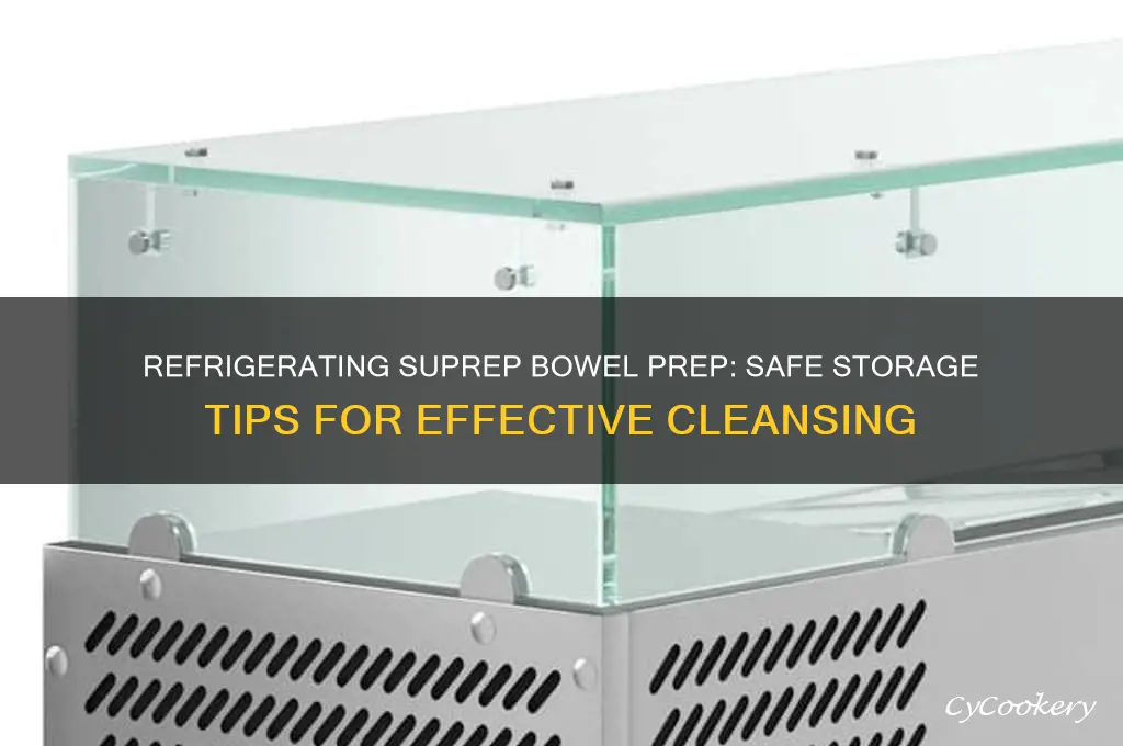 can i refrigerate my suprep bowel prep