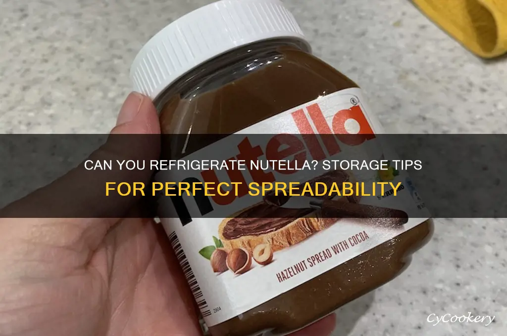can i refrigerate nutella