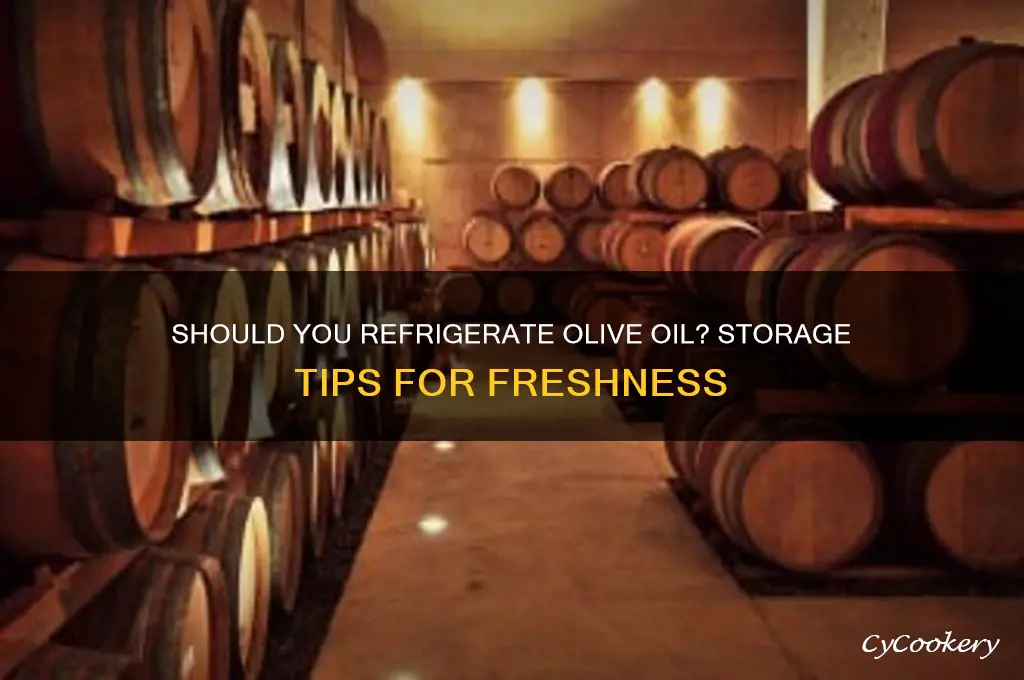 can i refrigerate olive oil for storage