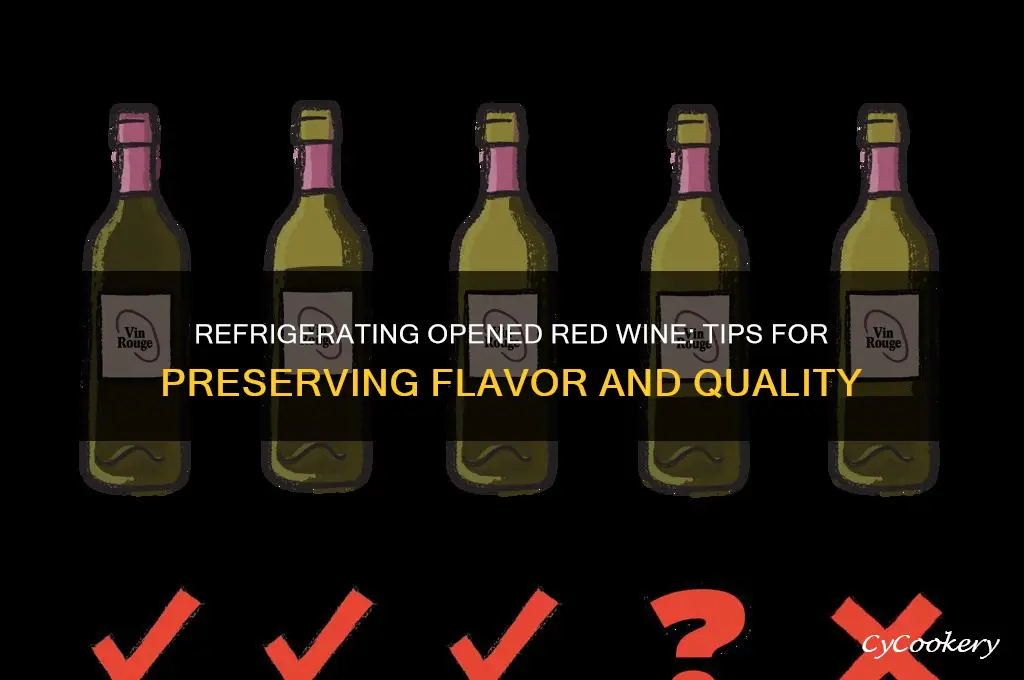 can i refrigerate opened red wine
