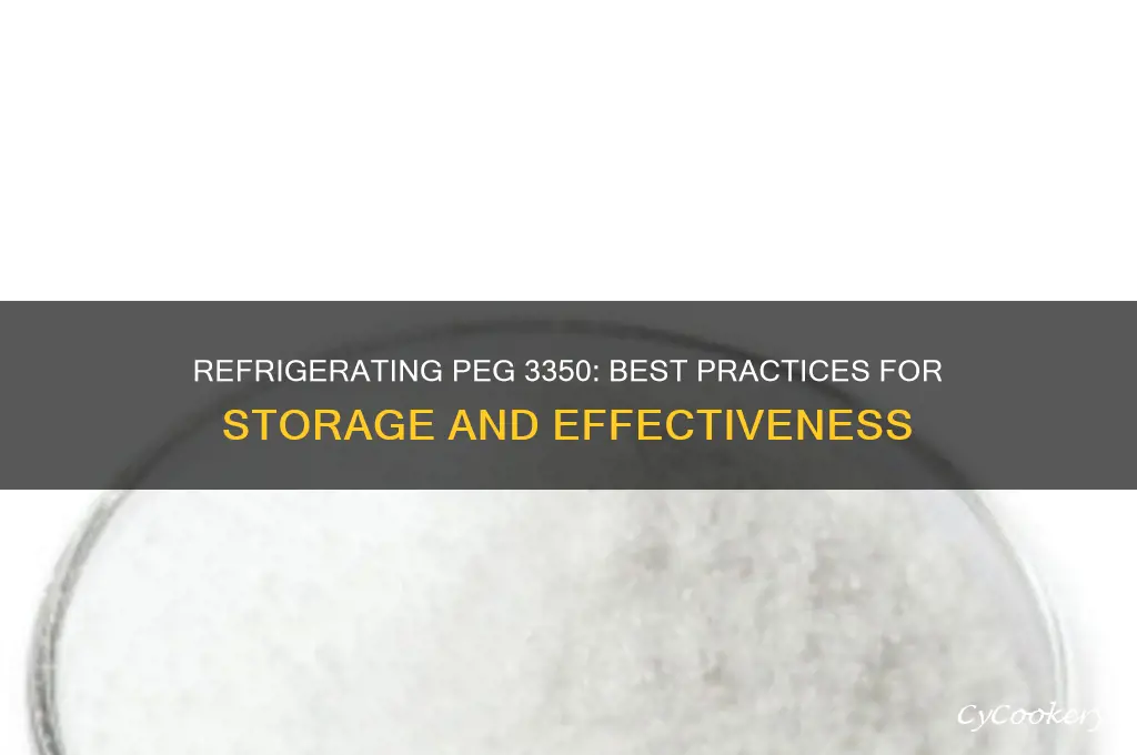 can i refrigerate peg 3350