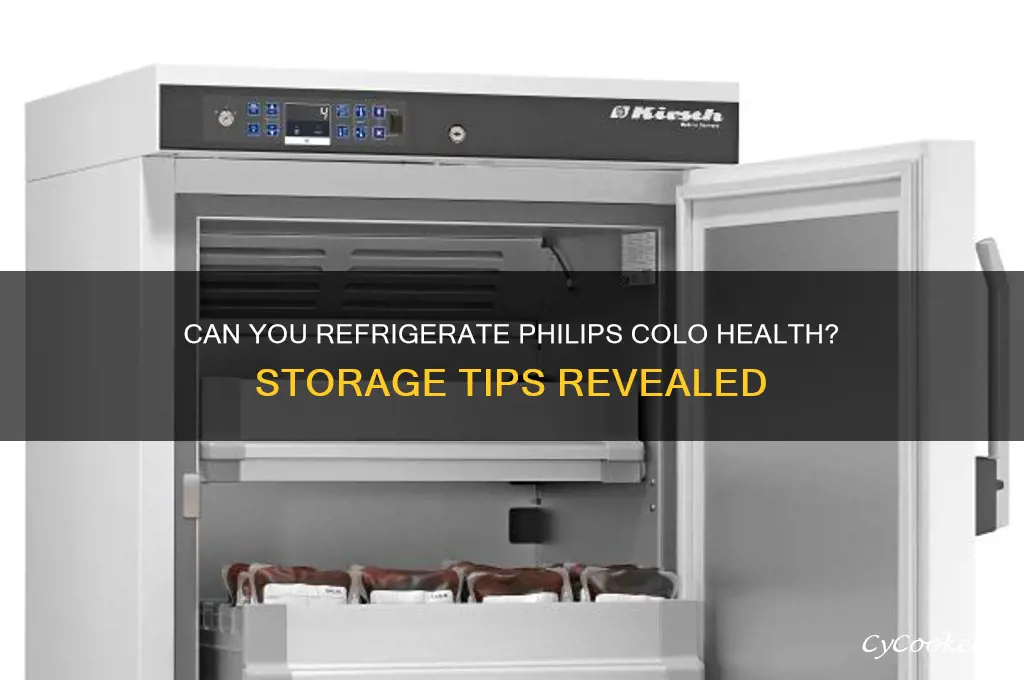 can i refrigerate philips colo health