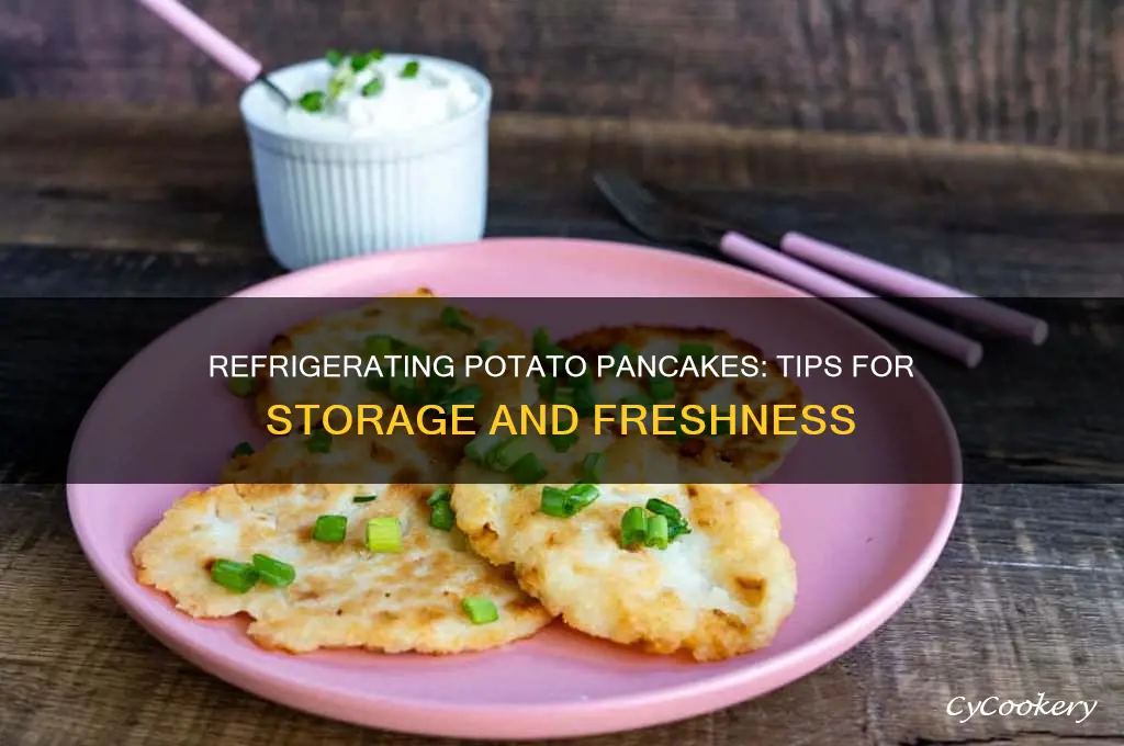 can i refrigerate potato pancakes