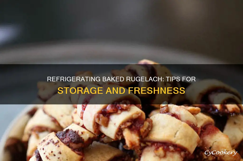 can i refrigerate rugelach once it