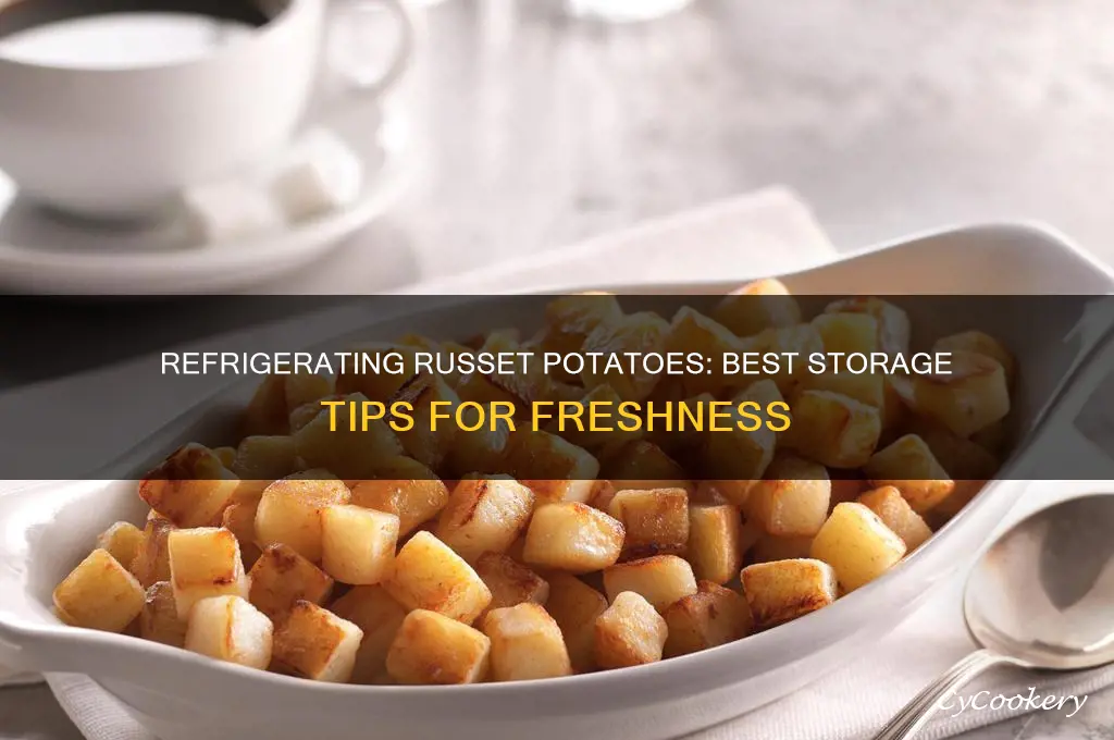 can i refrigerate russett potatoes for storage