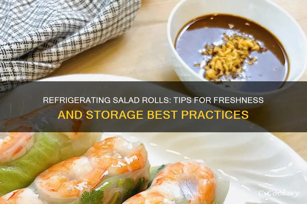 can i refrigerate salad rolls