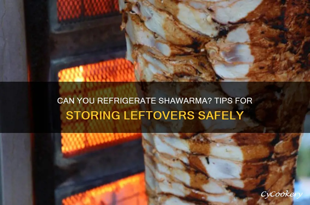 can i refrigerate shawarma