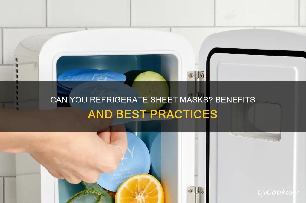 can i refrigerate sheet masks