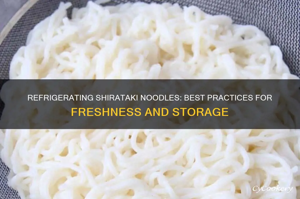 can i refrigerate shirataki noodles