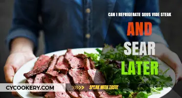 Refrigerating Sous Vide Steak: Sear Later Tips for Perfect Results