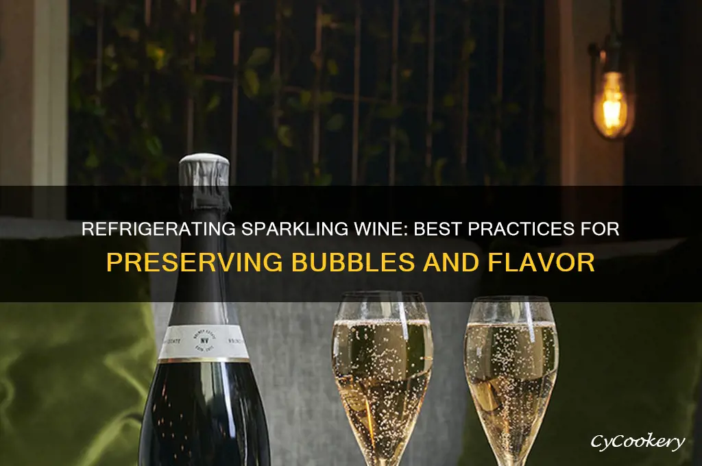 can i refrigerate sparkling wine