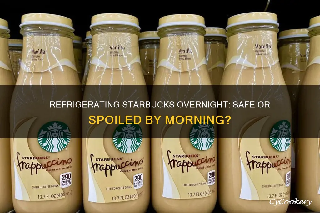 can i refrigerate starbucks and drink the next morning