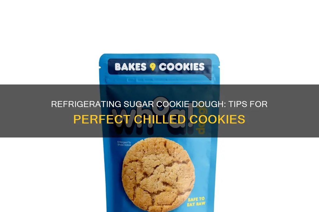 can i refrigerate sugar cookie dough