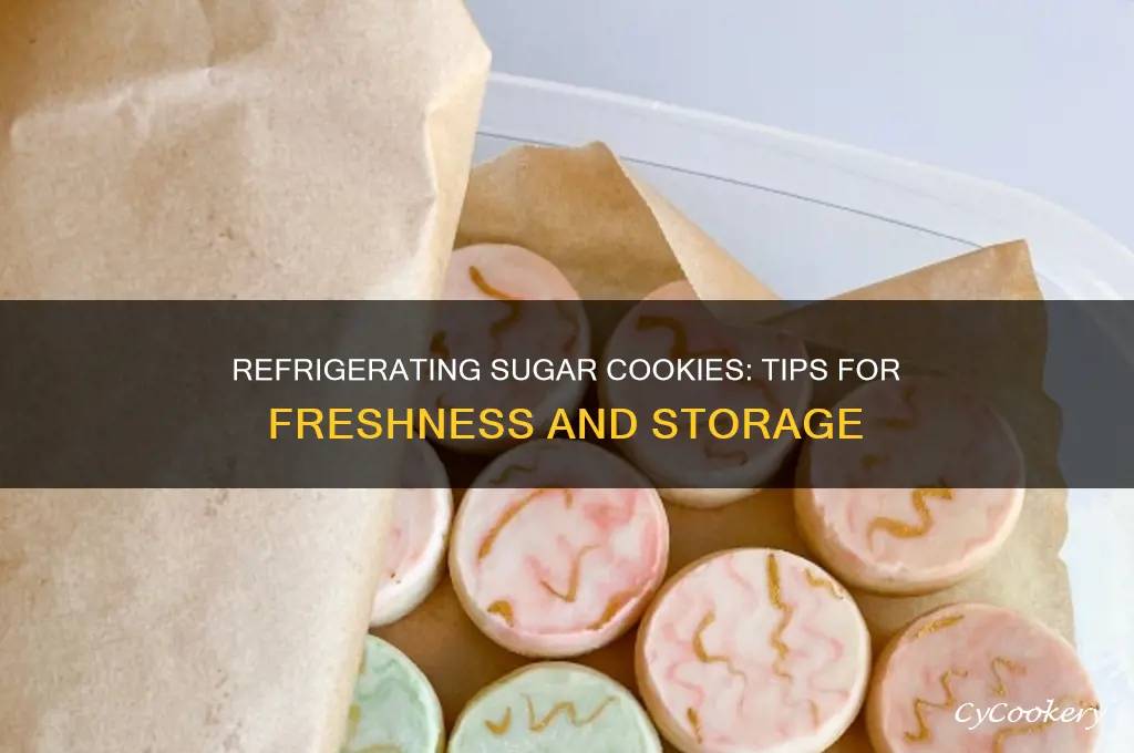 can i refrigerate sugar cookies