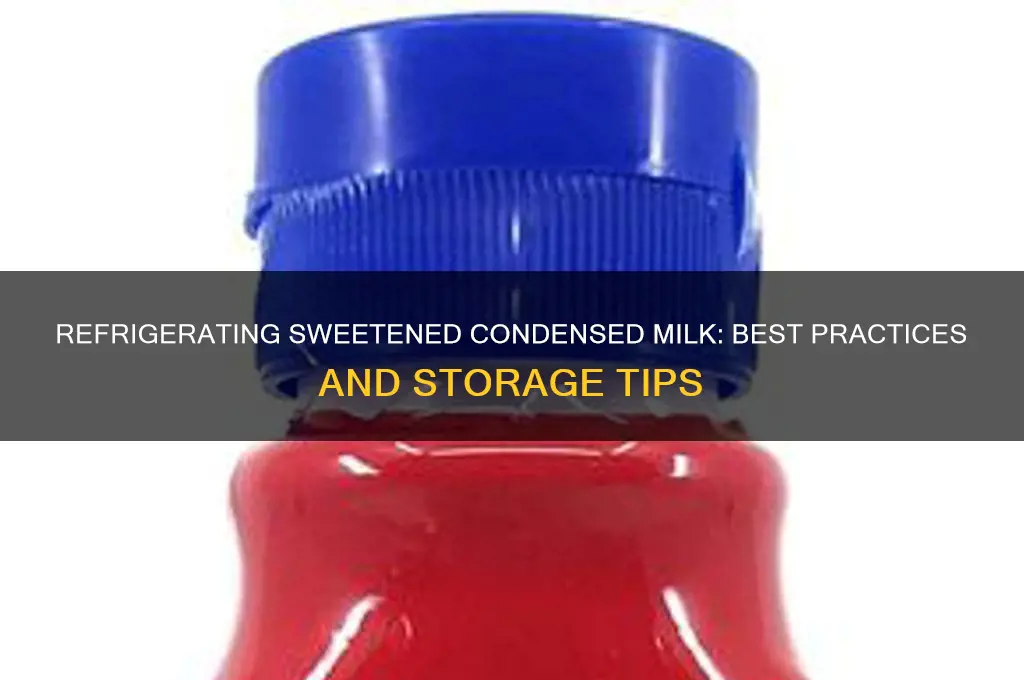 can i refrigerate sweetened condensed milk
