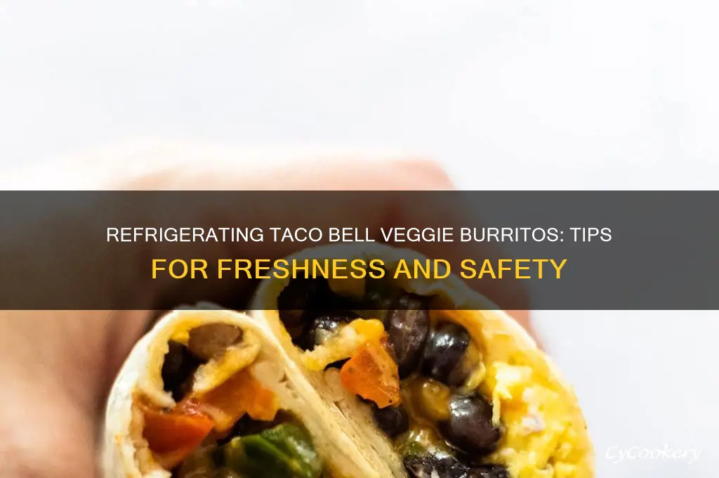 can i refrigerate taco bell veggie burrito