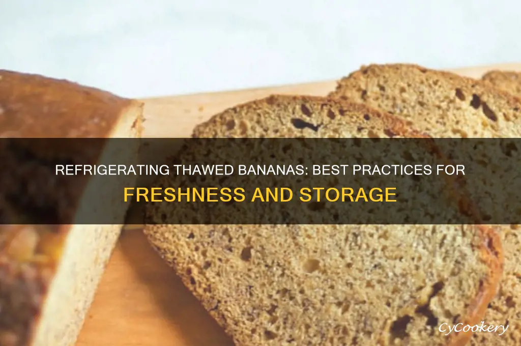 can i refrigerate thawed bananas