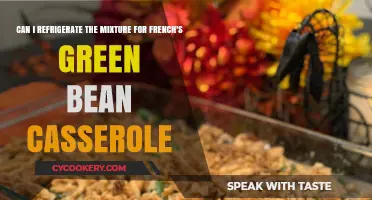 Refrigerating French's Green Bean Casserole Mixture: Tips and Best Practices