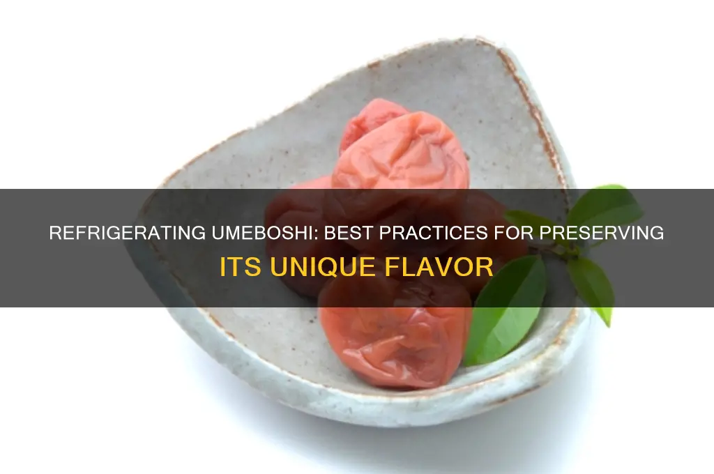 can i refrigerate umeboshi
