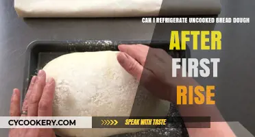 Refrigerating Uncooked Bread Dough After First Rise: Tips and Best Practices