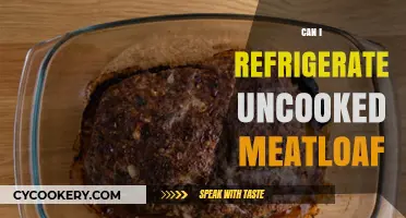 Refrigerating Uncooked Meatloaf: Best Practices for Freshness and Safety