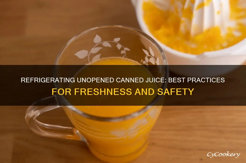 can i refrigerate unopened canned juice