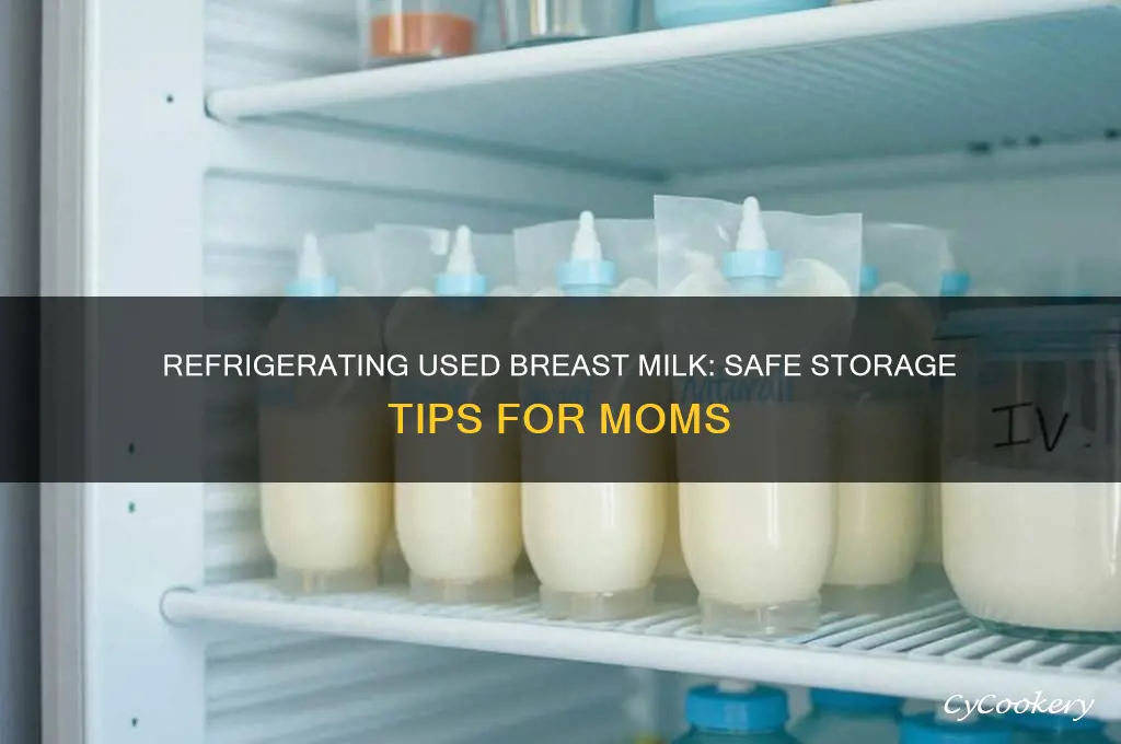 can i refrigerate used breast milk