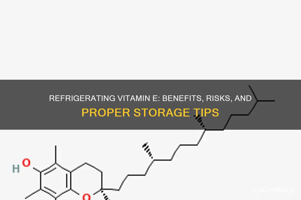 can i refrigerate vitamin e