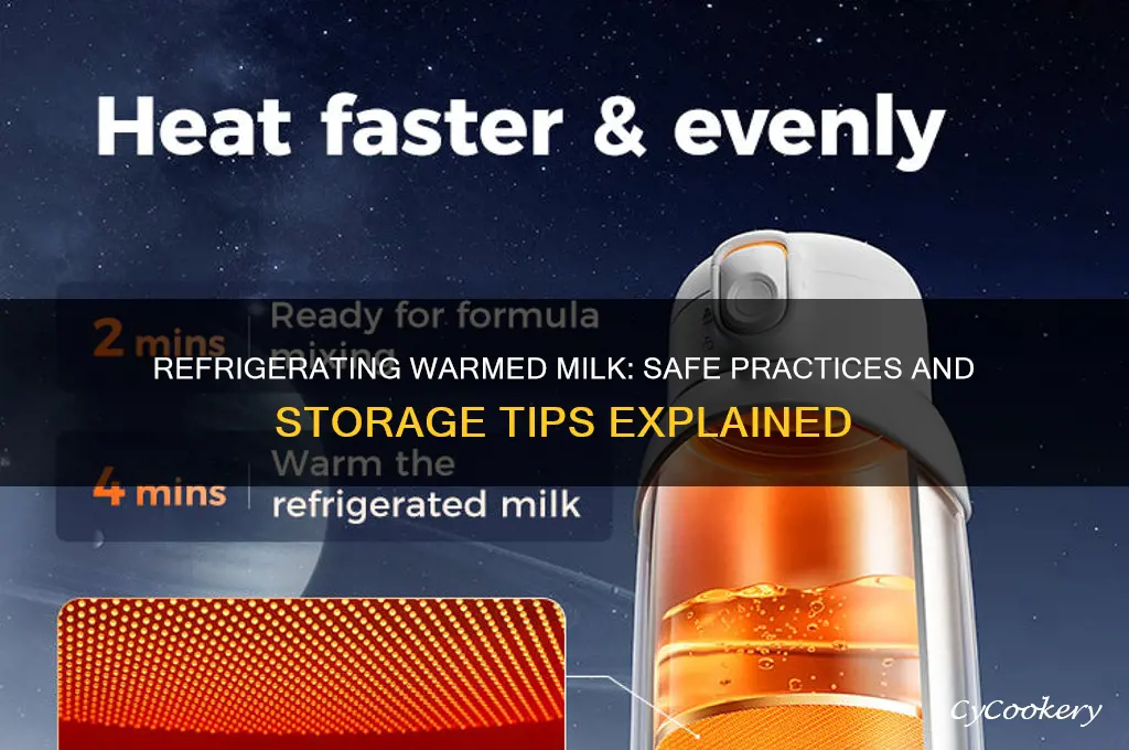 can i refrigerate warmed milk