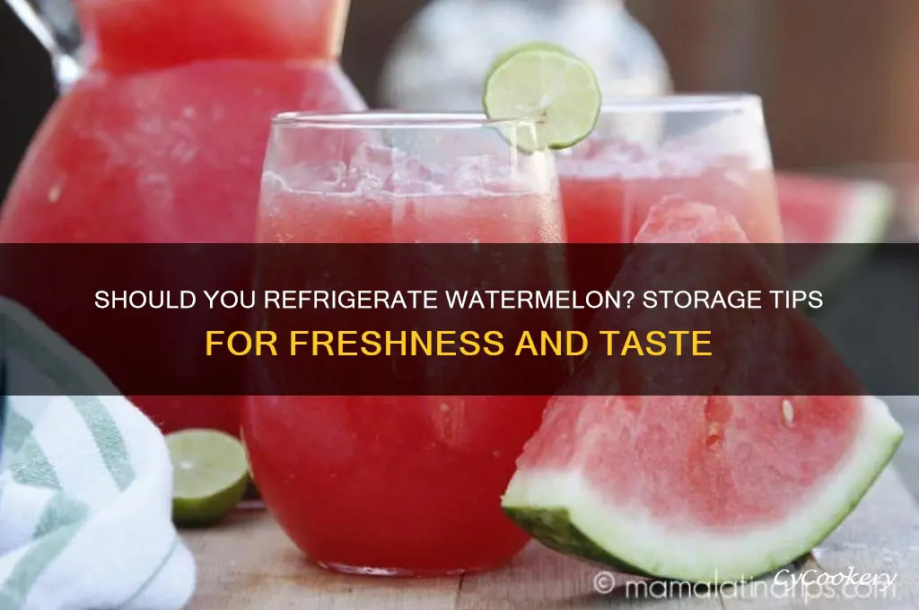 can i refrigerate watermelon