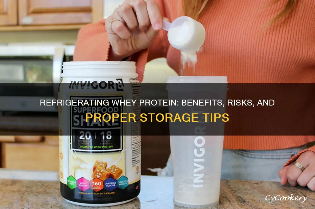 can i refrigerate whey protein
