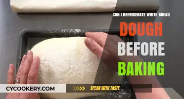 Refrigerating White Bread Dough: Pre-Baking Tips for Perfect Results