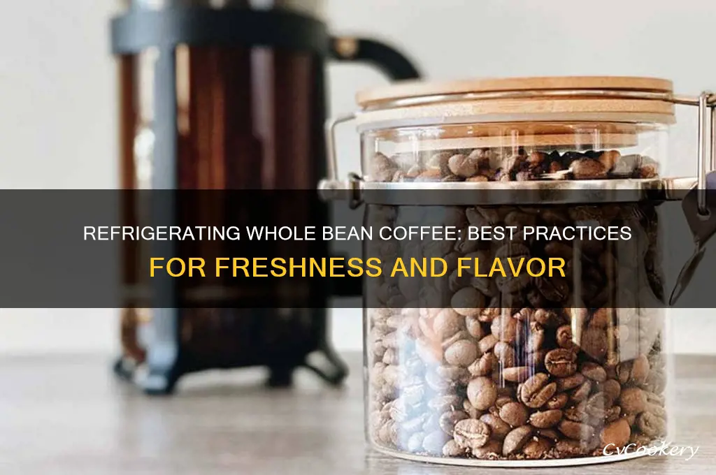 can i refrigerate whole beans coffee