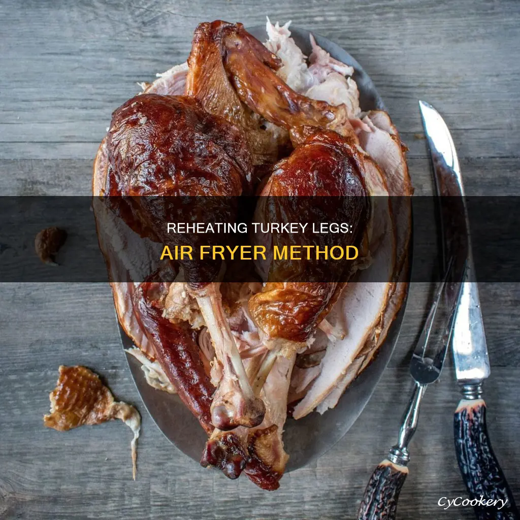 can i reheat a turkey leg in the air fryer