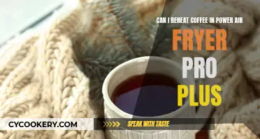 Reheating Coffee in Your Power Air Fryer: A Quick Guide