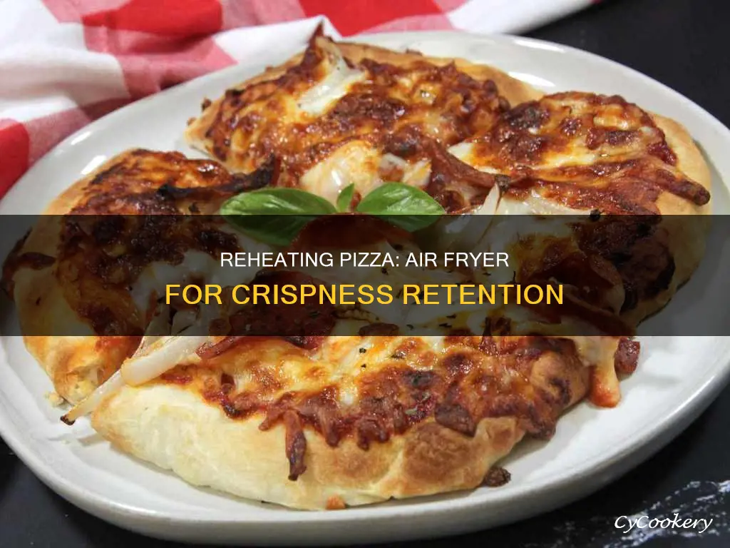 can i reheat crispy pizza in air fryer