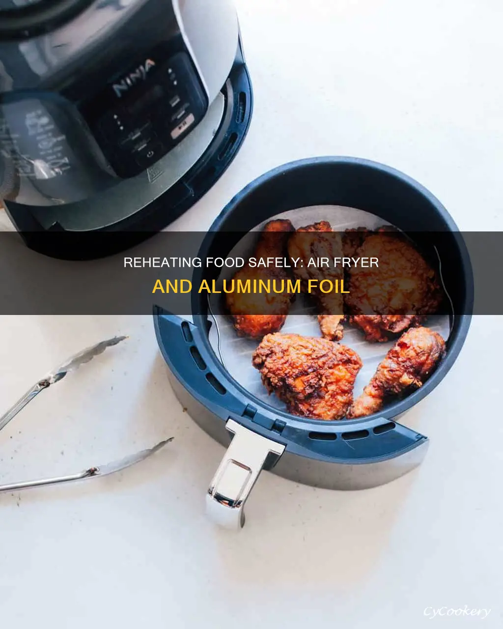 can i reheat food with aluminum foil in air fryer