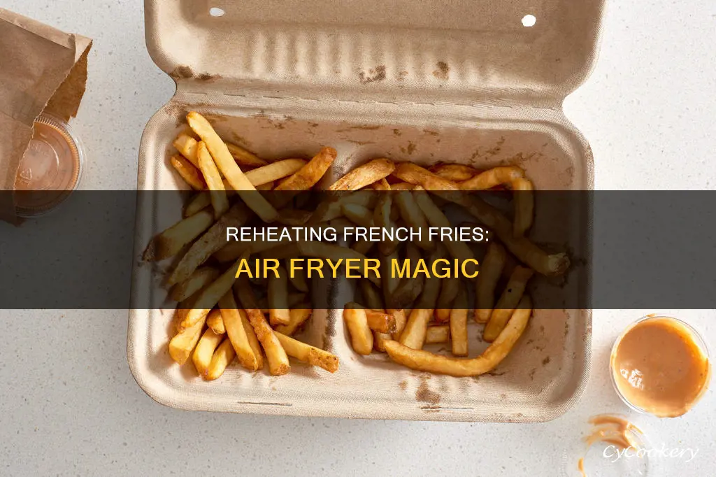 can i reheat french fries in an air fryer