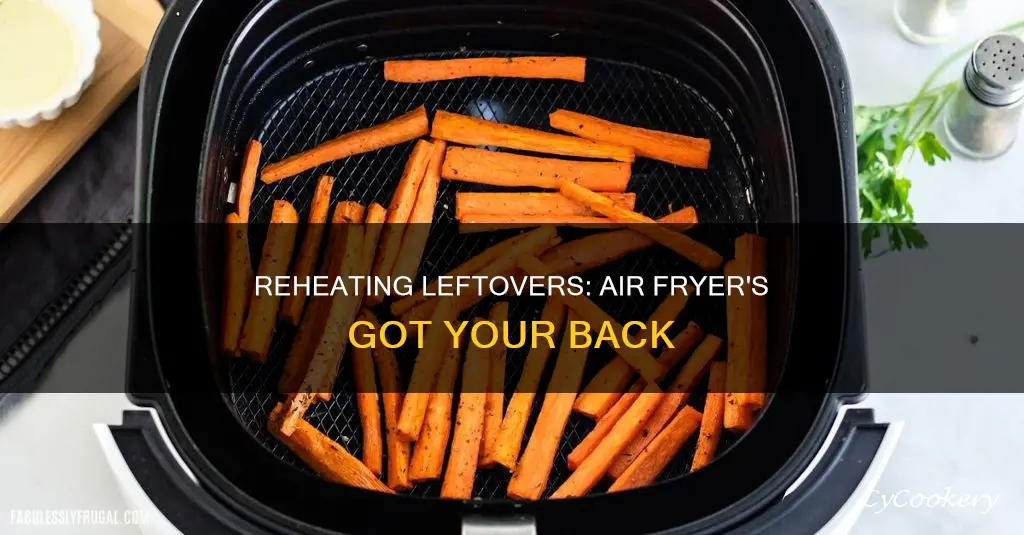 can i reheat leftovers in an air fryer