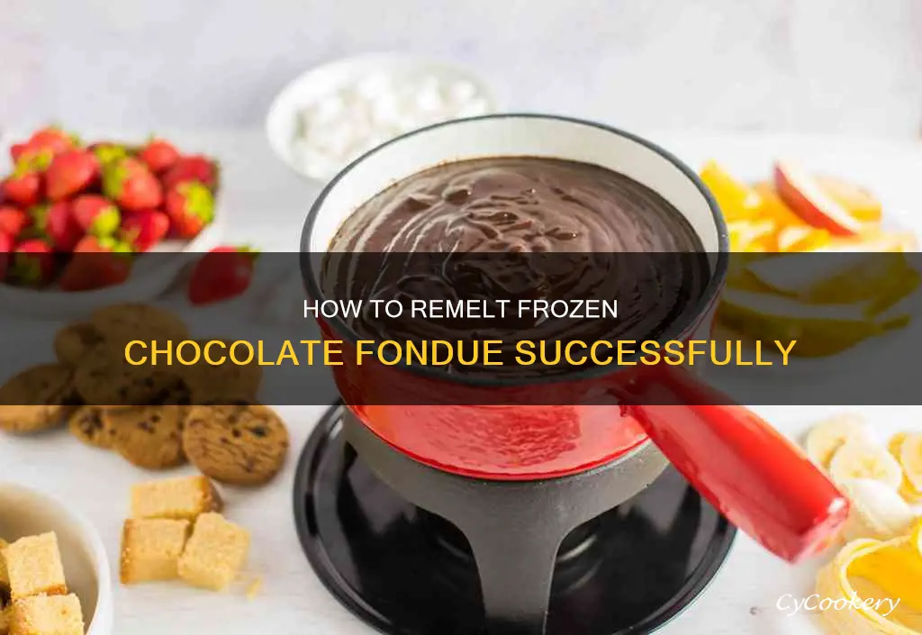 can i remelt frozen chocolate fondue